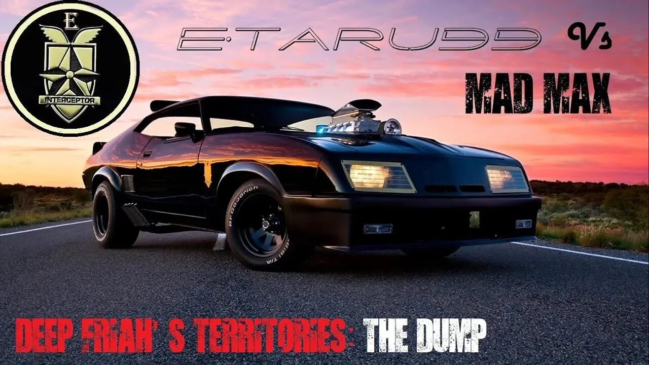 Mad Max [E42] Deep Friah}The Dump) Buzzard land}Big nothing