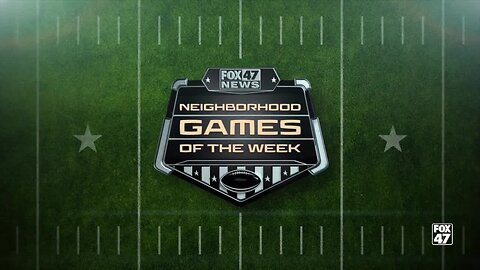 Fox 47 Neighborhood Games of the Week - Week 1