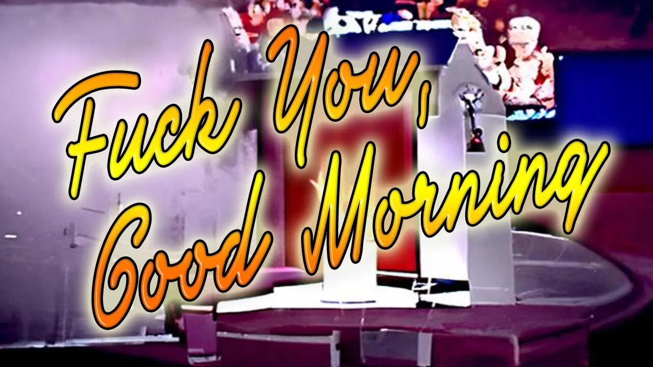 F*ck U, Good Morning || Ep. 59 ||