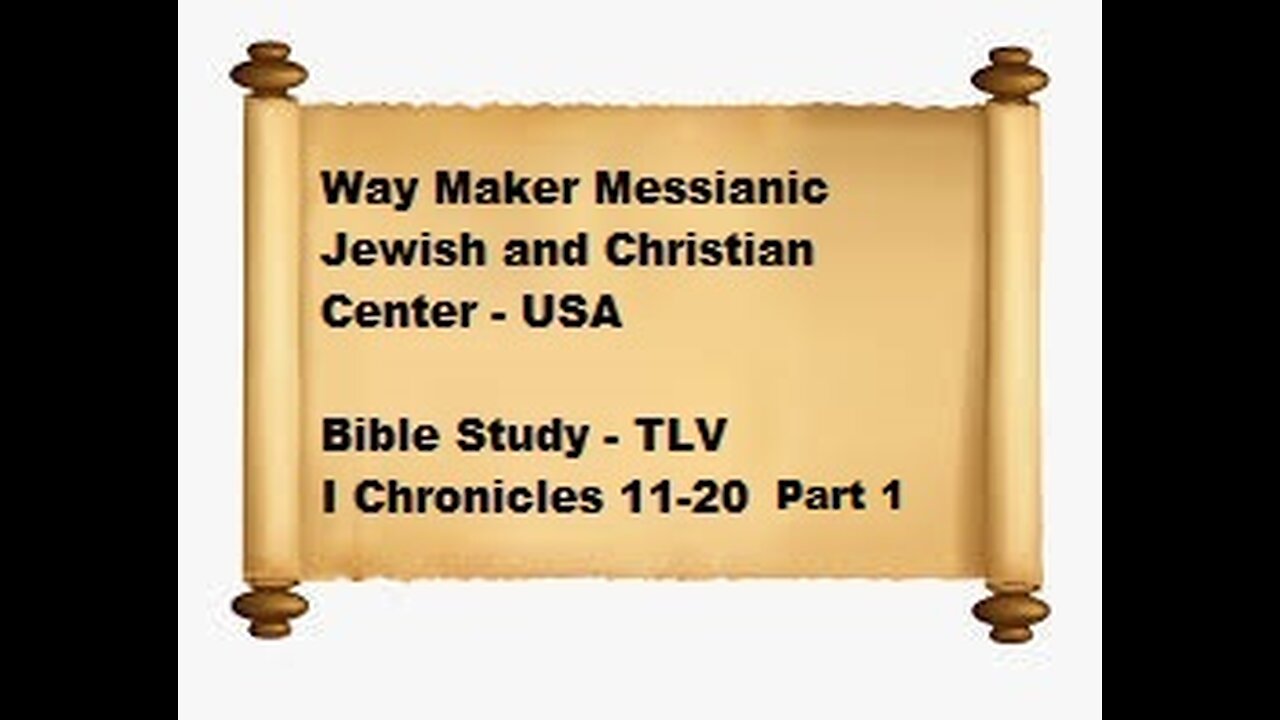 Bible Study - Messianic Jewish Family Bible - TLV - I Chronicles 11-20 - Part 1