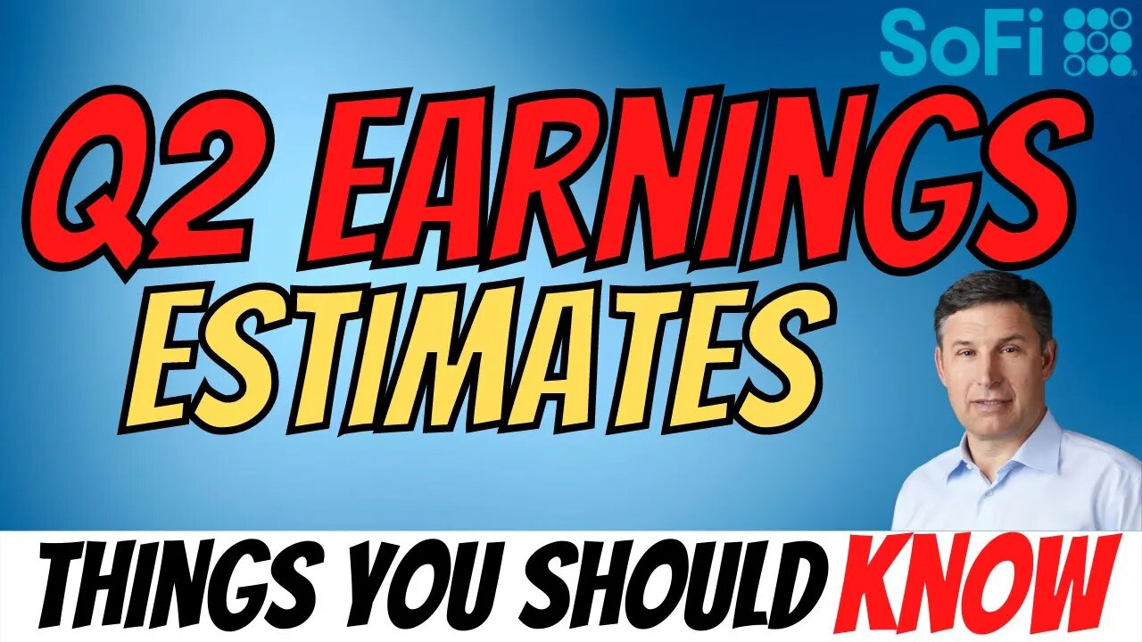SOFI Q2 Earnings Estimates │ Possible SOFI Earnings Surprises 🔥 Important $SOFI Updates