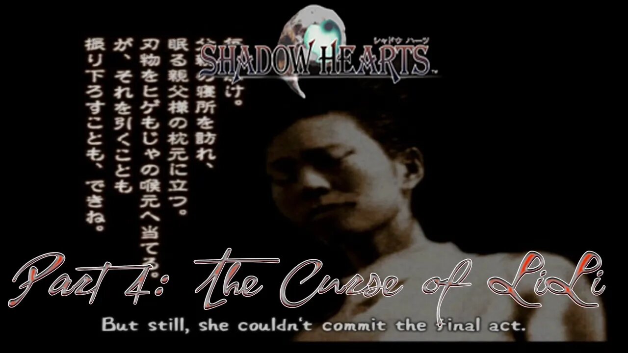 Shadow Hearts Part 4: The Curse of Li Li