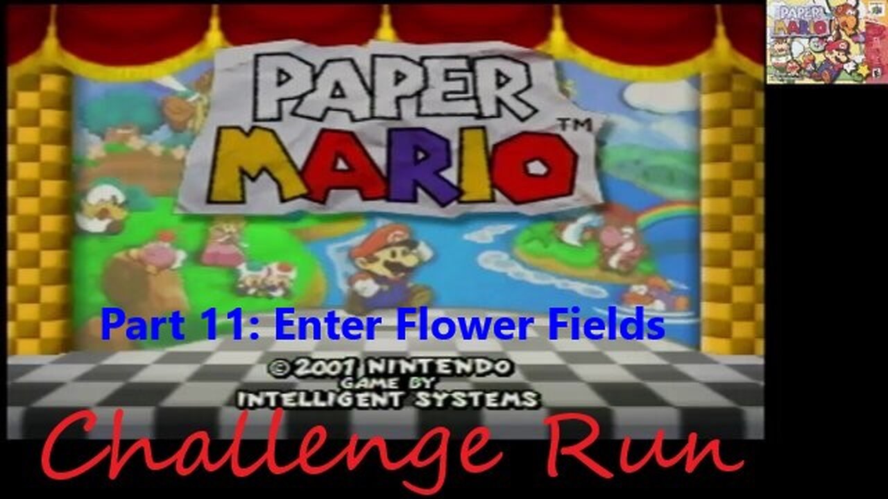 Challenge Run Paper Mario - Part 11 - Chapter 6 Enter Flower Fields