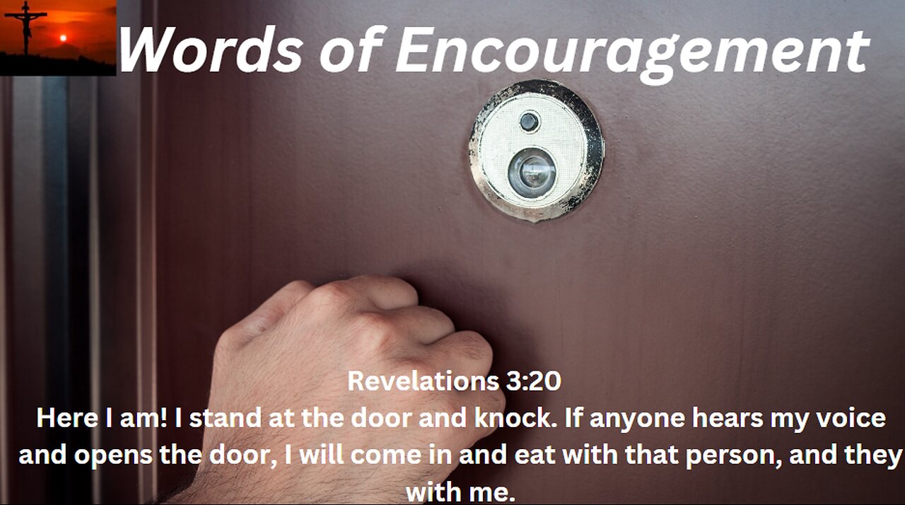 Words of Encouragement | Revelations 3:20 | Who Have You Let In | Animation