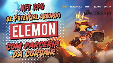 Elemon o NFT Game Rpg de Potencial Absurdo com Parceria Estratégica da Corsair