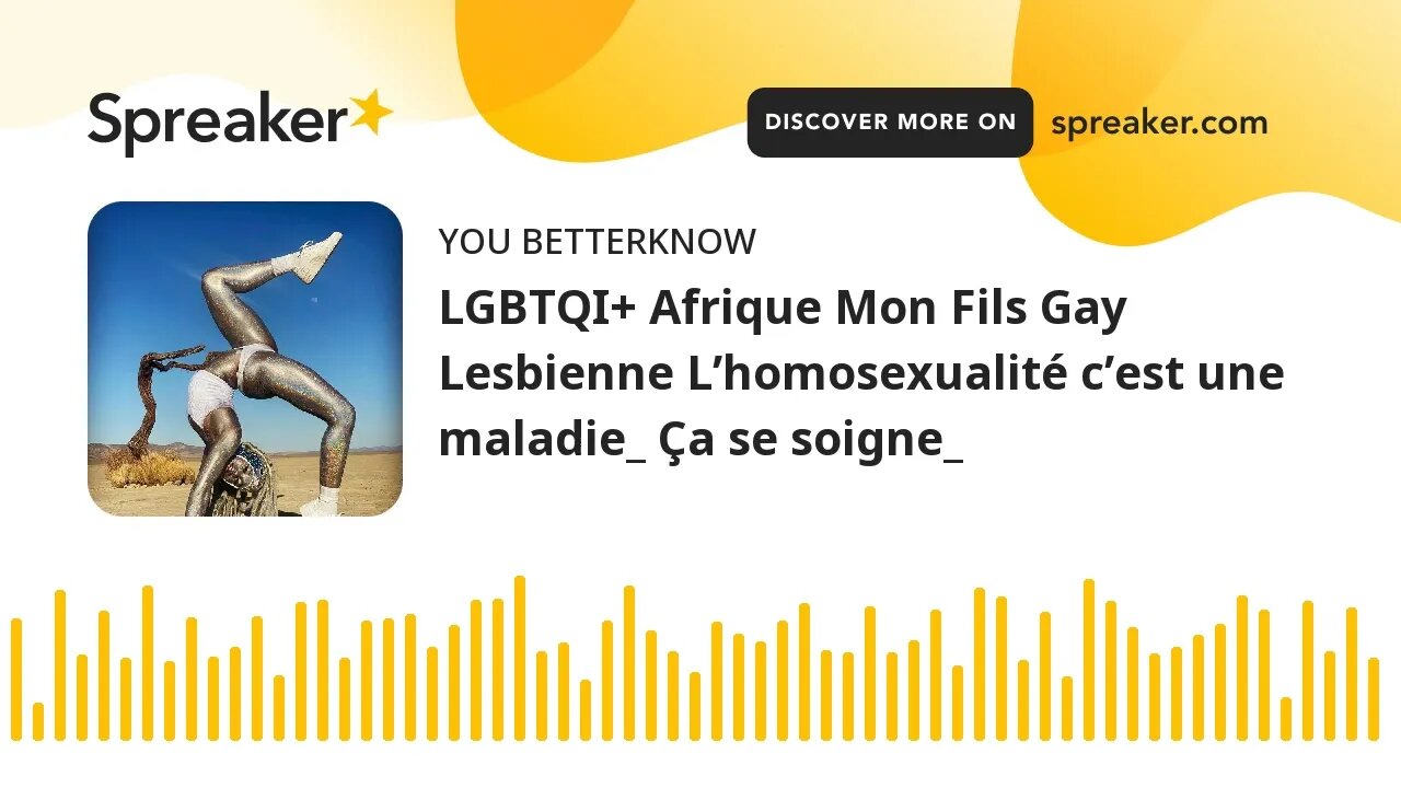 LGBTQI+ Afrique Mon Fils Gay Lesbienne L’homosexualité c’est une maladie_ Ça se soigne_