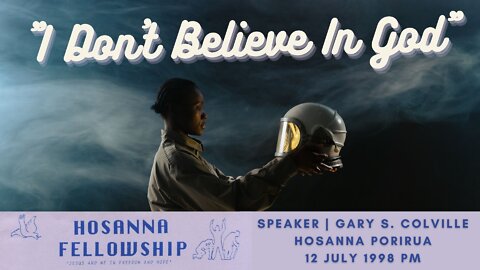 I Don't Believe In God (Gary Colville) | Hosanna Porirua