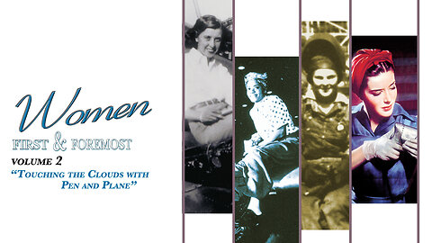 Women: First and Foremost: Volume II - Touching the Clouds | Official Trailer | Monterey Media