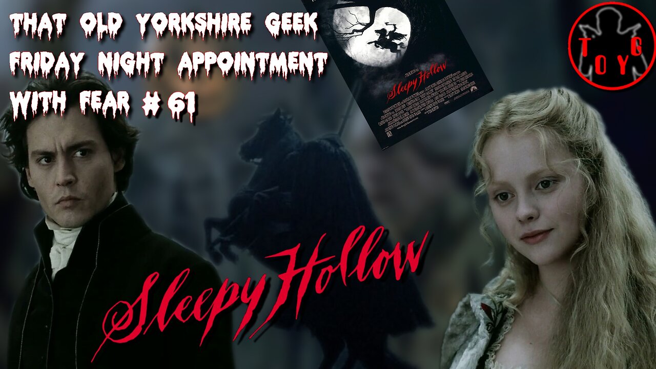 TOYG! Friday Night Appointment With Fear #61 - Sleepy Hollow (1999)