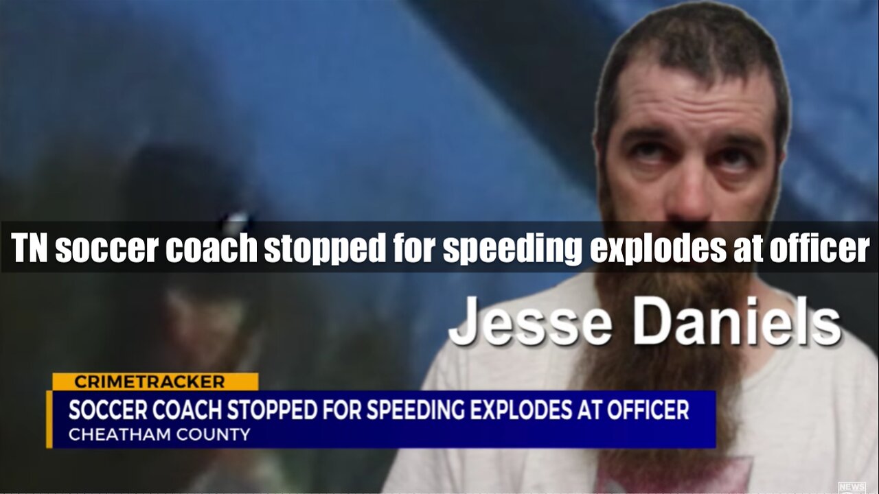 VIDEO: TN soccer coach stopped for speeding explodes at officer