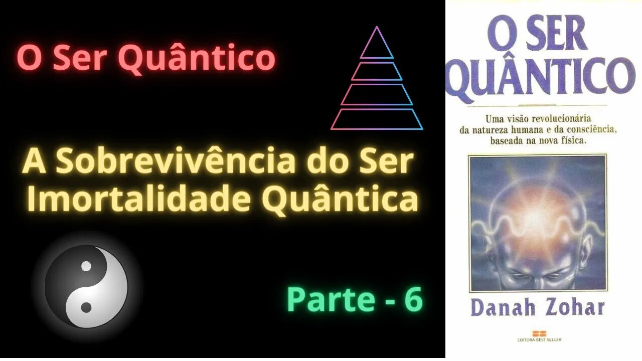 O Ser Quântico - Parte - 6