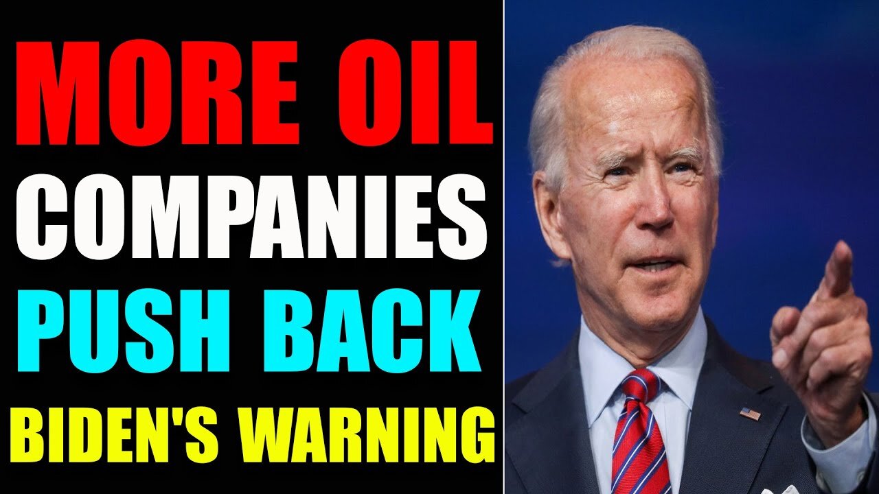 TOP SECRET NEWS: MORE OIL COMPANIES PUSH BACK BIDEN'S WARNING! UPDATE TODAY'S JUNE 20, 2022