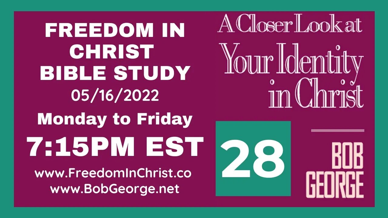 A Closer Look At Your Identity In Christ P28 by BobGeorge.net | Freedom In Christ Bible Study