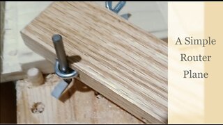 Making a Simple Router Plane