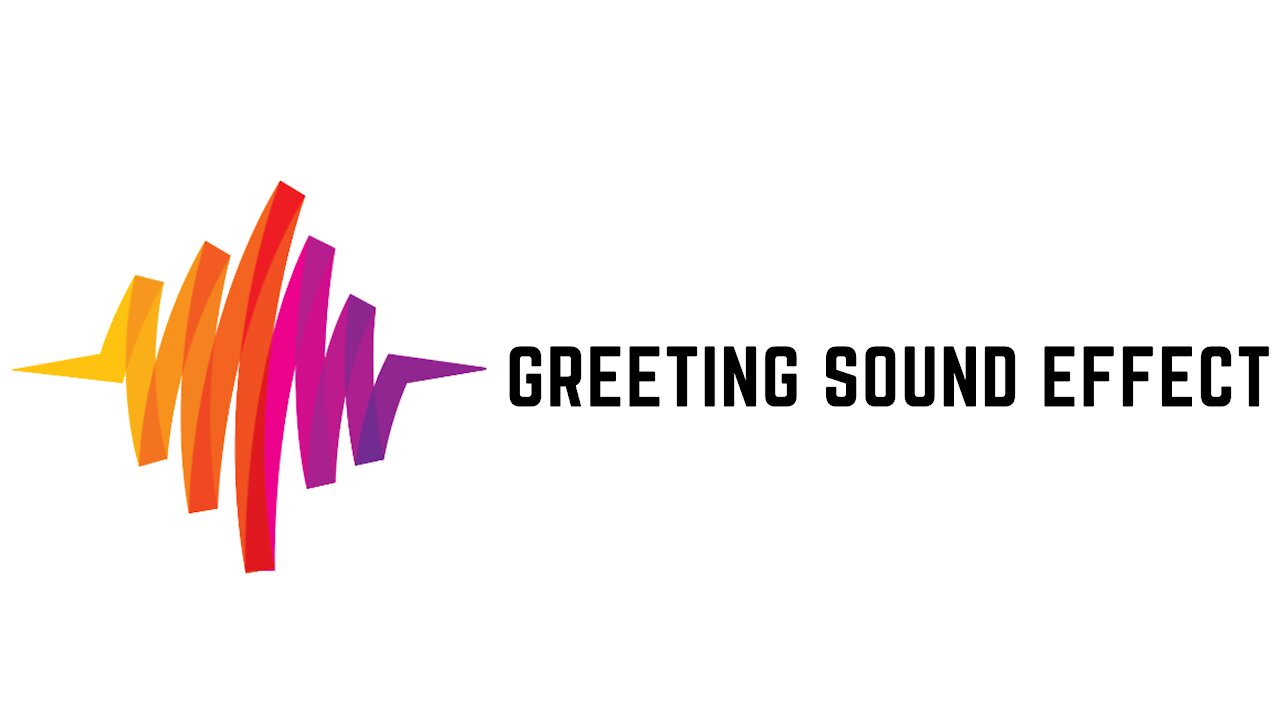 Greeting Sound Effect