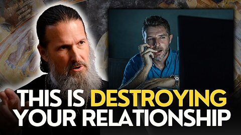 This ONE Addiction is Ruining Your Relationship, w/ Fr. Josiah Trenham