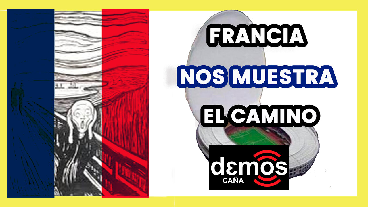 Francia nos muestra el camino-Demos Caña