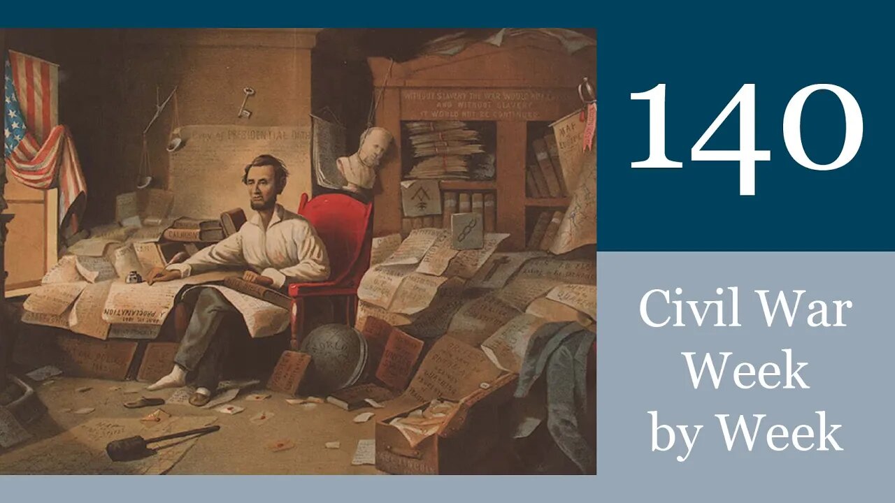 Civil War Week By Week Episode 140. Healing the Divided House (December 11th-17th 1863)