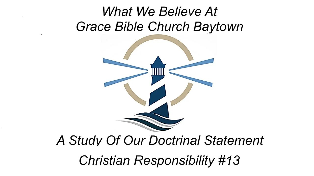 5/21/2023 - Session 2 - What We Believe - Christian Responsibility #13