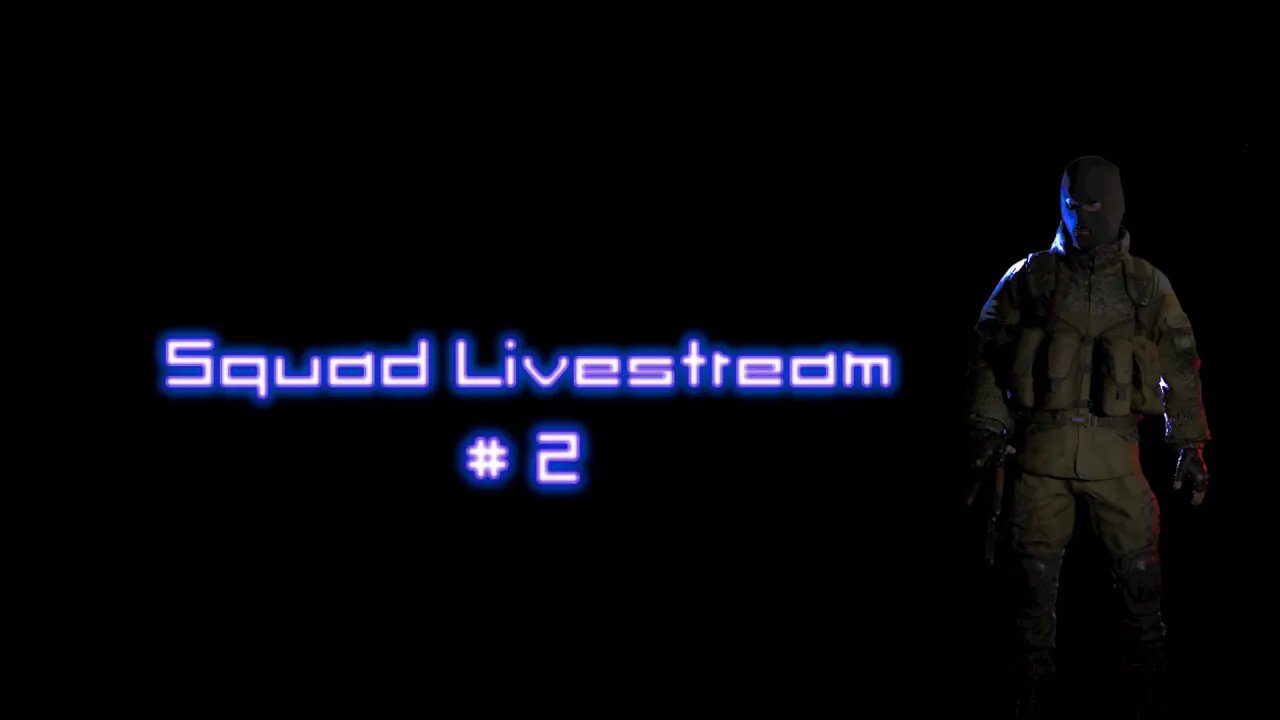 Squad Livestream #2