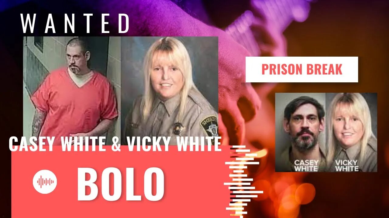 Casey & Vicki White Escape Plot | Love Or Lunacy?