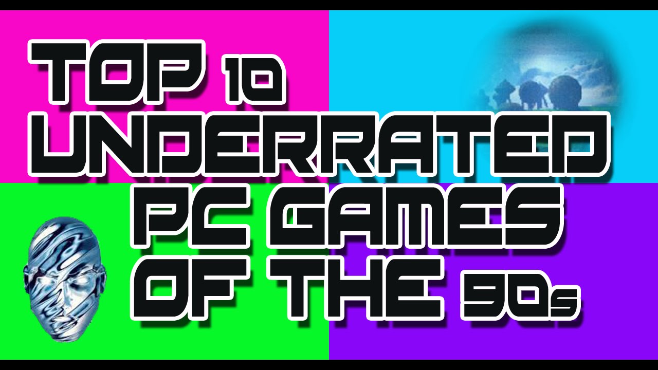 Top 10 Underrated PC Games of the 90s