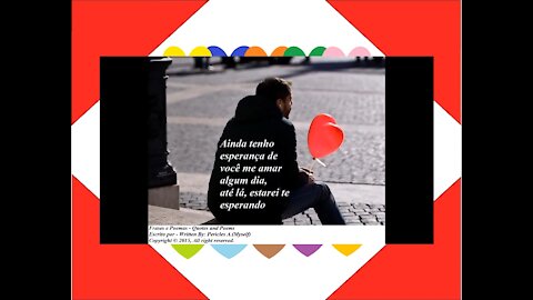 Ainda tenho esperança de você me amar algum dia, estarei te esperando [Frases e Poemas]