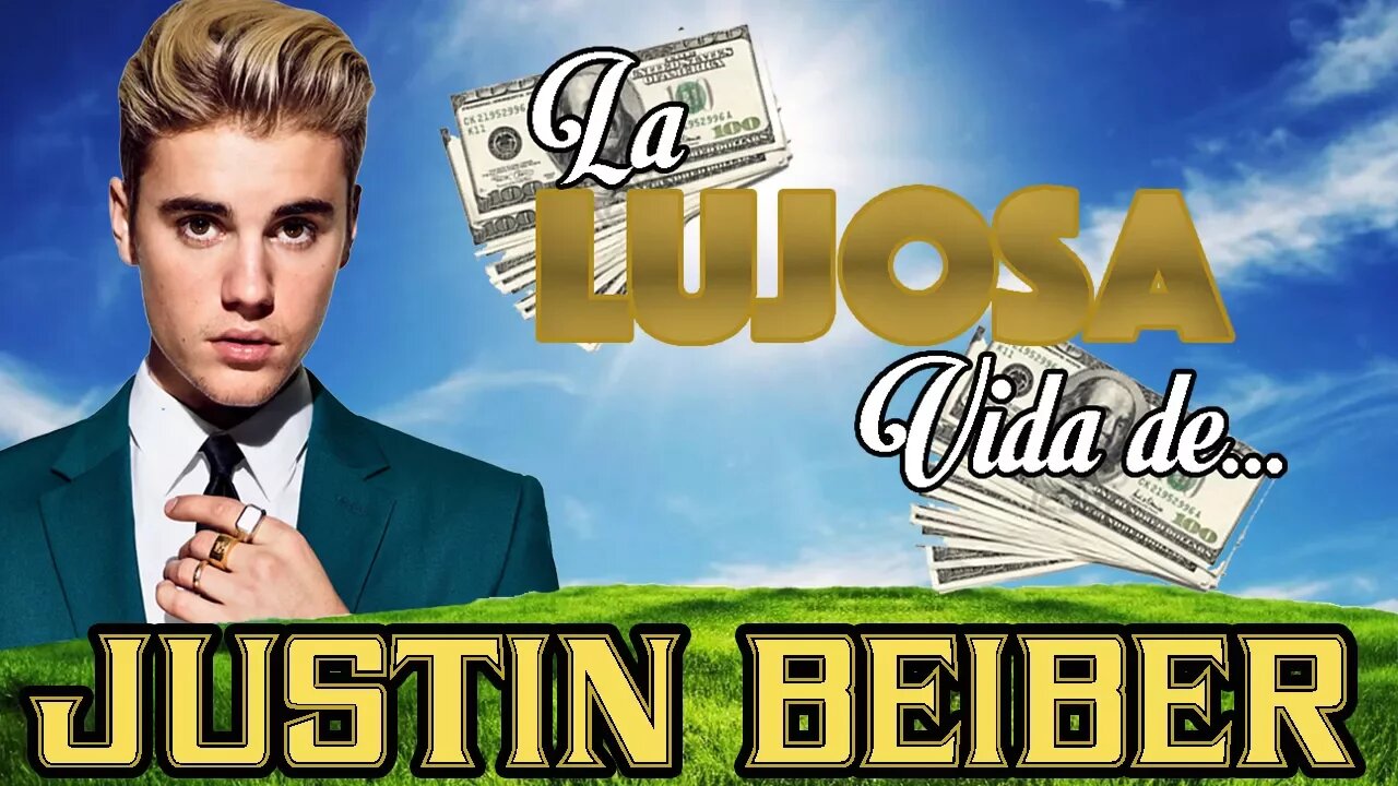 Justin Bieber - La Lujosa Vida De - Fortuna