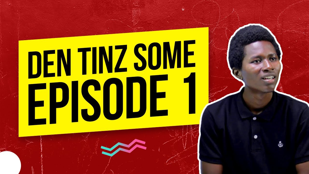 Den Tinz Some Talk Show Episode 1 (official Video)