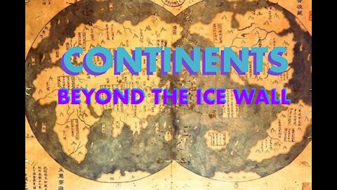 THE ICEBERG-CONTINENTS BEYOND THE ICE WALL