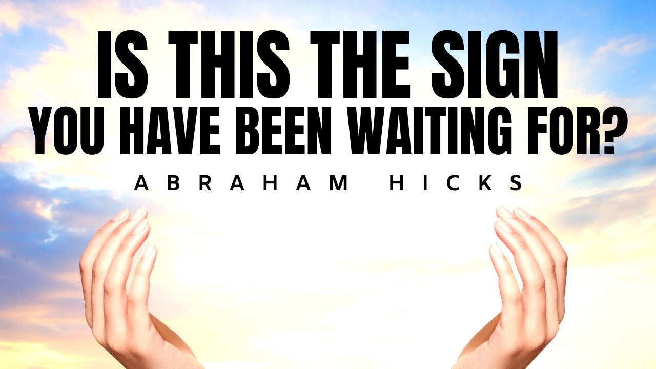 Abraham Hicks | Is This Your Sign? | Law Of Attraction (LOA)