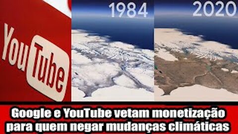 Google e YouTube vetam monetização para quem negar mudanças climáticas
