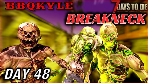 Total Mayhem at Judie Witch (7 Days to Die - Breakneck: Day 48)