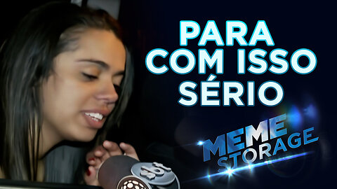EMBRIAGADA - PARA COM ISSO SÉRIO [ 4K ] MEME DOWNLOAD