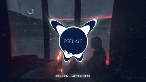 Senkya — LONELINESS | Replaye