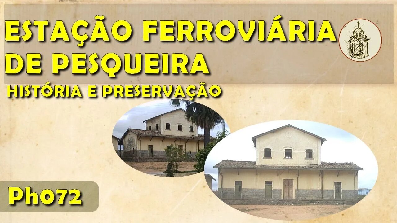 A estação ferroviária de Pesqueira: história e preservação | Ph072