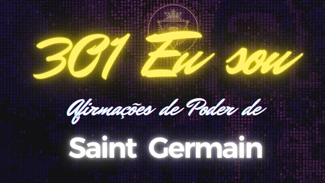 Ativação imediata das 301 afirmações de poder do Eu Sou de Saint Germain - Valkinesis