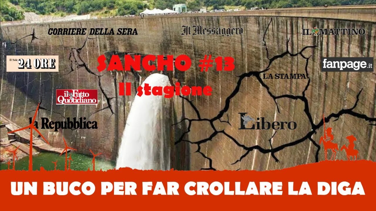 Sancho #13 II stagione - Fulvio Grimaldi - UN BUCO PER FAR CROLLARE LA DIGA