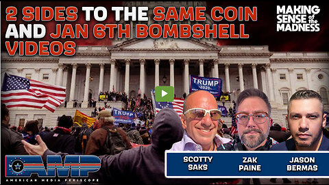 2 Sides to the Same Coin and Jan 6th Bombshell Videos | MSOM Ep. 807