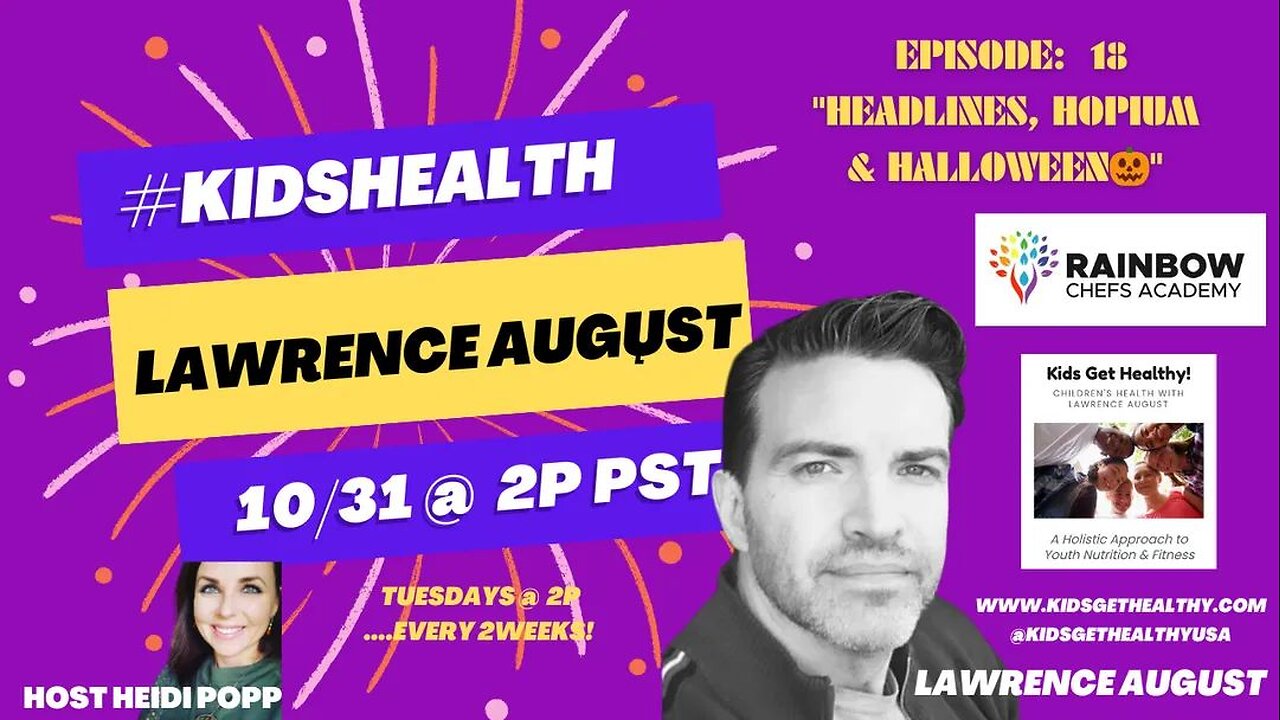 KIDSHEALTH ep 18 with Lawrence August: "Headlines, Hopium & Halloween"