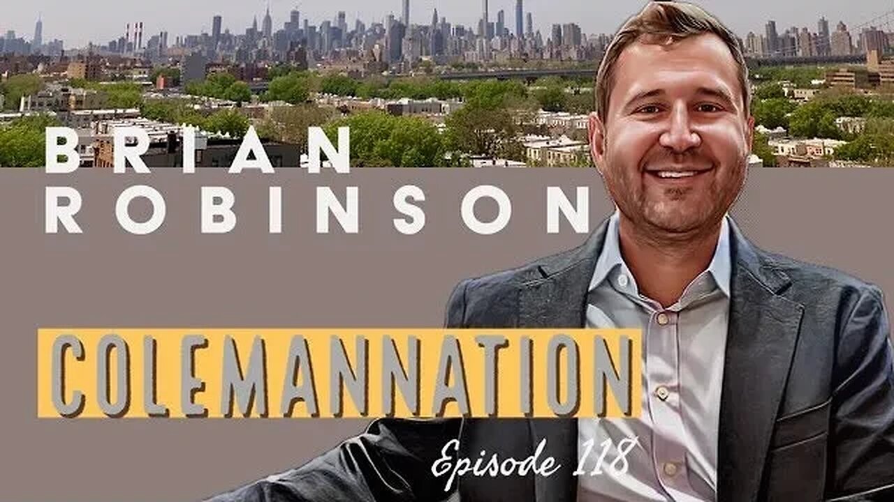 ColemanNation Podcast - Episode 118: Brian Robinson | Can New York Be Saved?