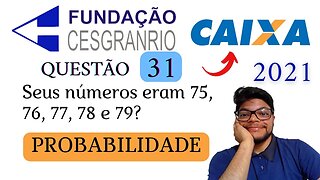 Questão 31 da CAIXA 2021 (Banca Cesgranrio) Probabilidade e Estatística l questões de probabilidade