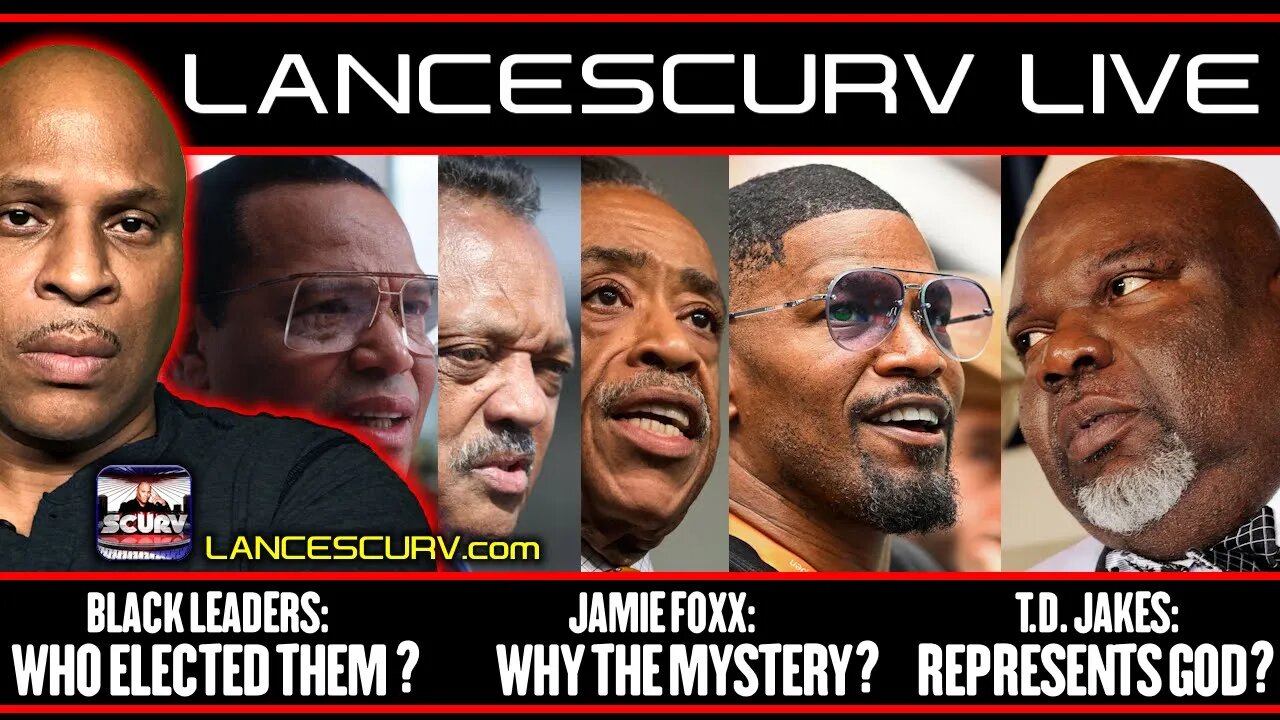 BLACK LEADERS: WHO ELECTED THEM? | JAMIE FOXX: WHY THE MYSTERY? | T.D. JAKES: REPRESENTS GOD?