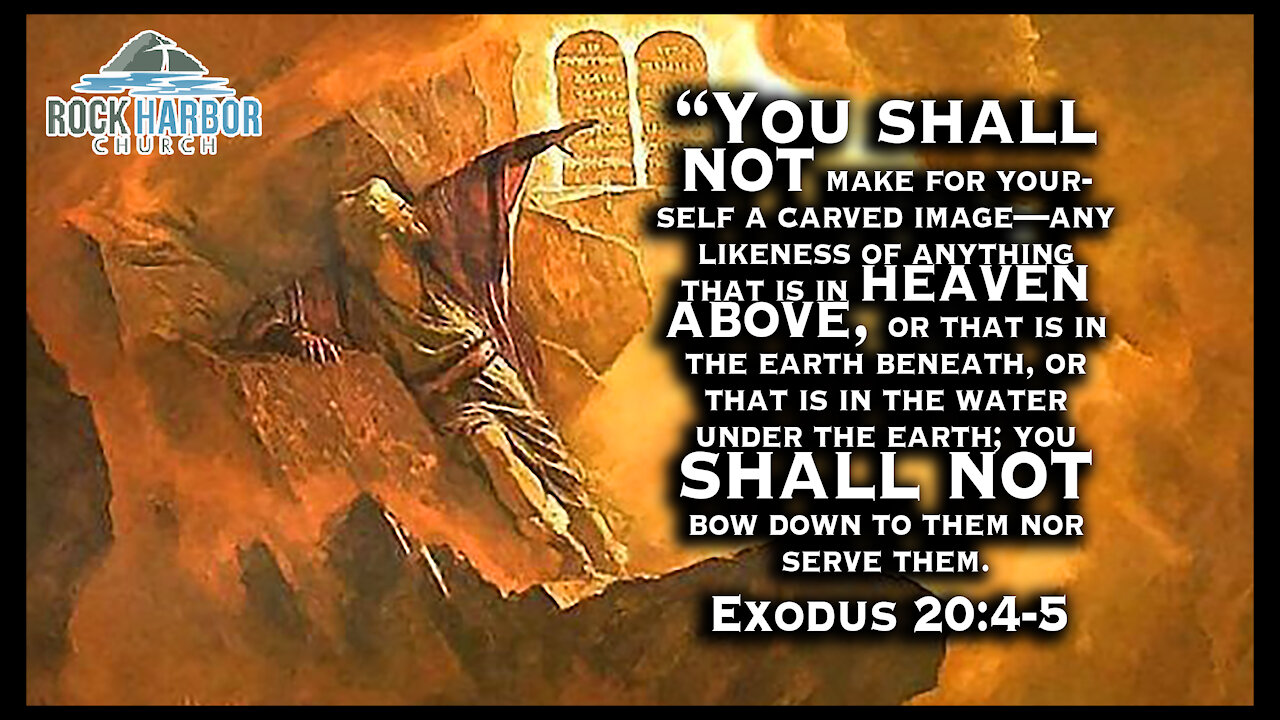 Sunday Sermon 5-16-2021 Ten Commandment -Exodus 20:4-5