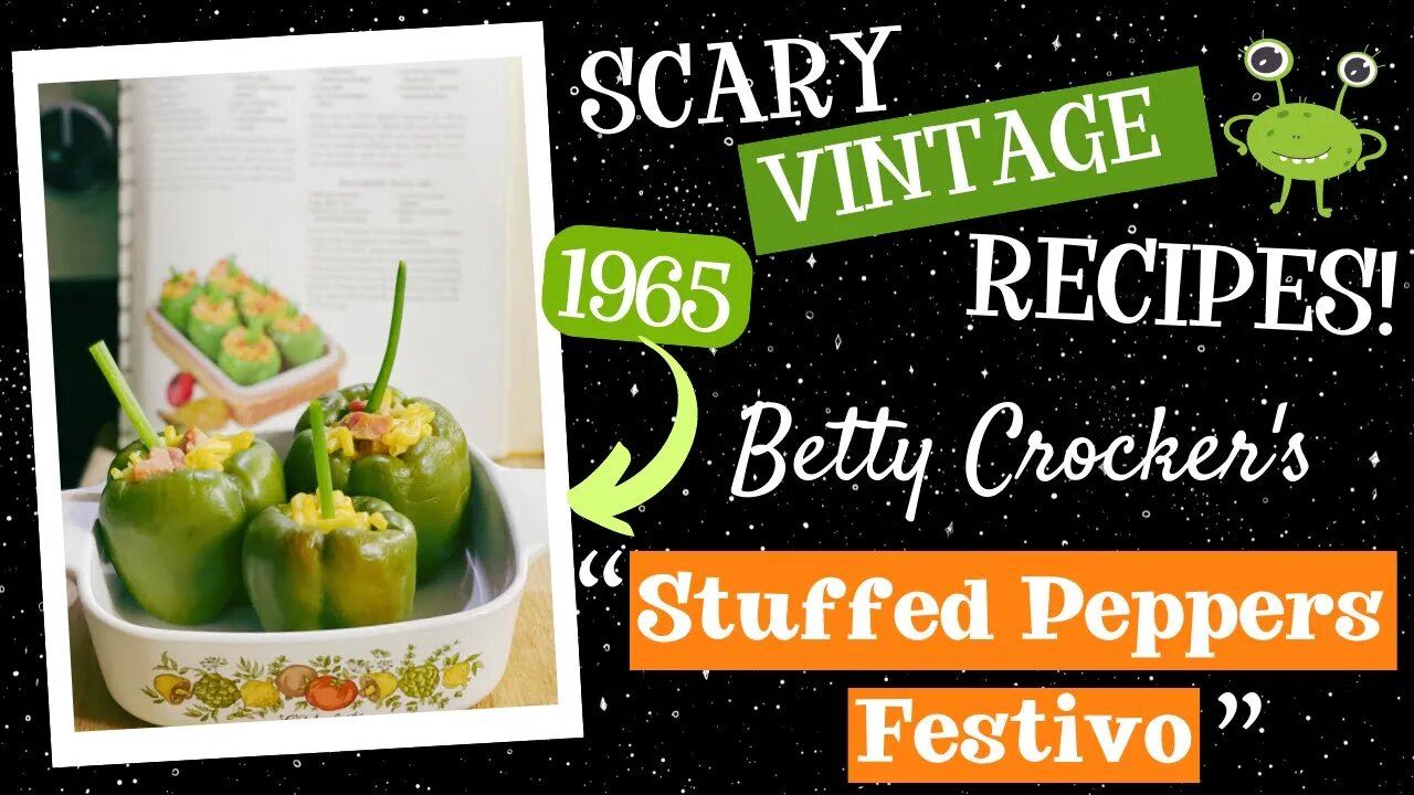 SCARY OLD RECIPES - Stuffed Peppers Festivo (1965) Vintage mac n cheese stuffed bell peppers recipe