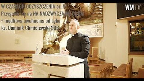 KS Dominik Chmielewski - W CZASACH OCZYSZCZENIA cz. V (modlitwa uwolnienia od Lęku)