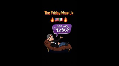 The Friday Wrap Up 2 4 22