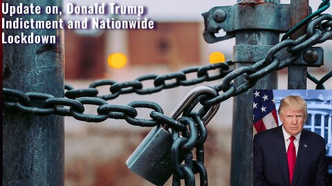 !!!Prepare for Lockdown and Trump Indictment Updates!!!!!