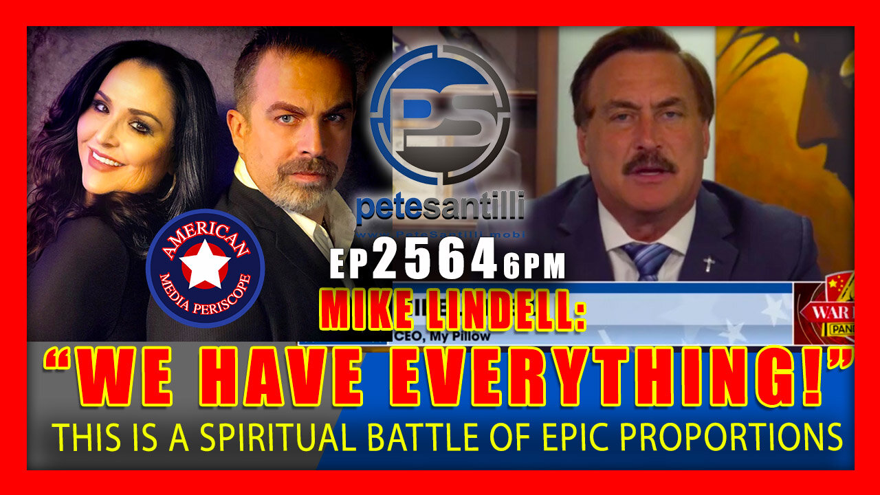 EP 2564-6PM Mike Lindell's Final Warning: We Have Everything