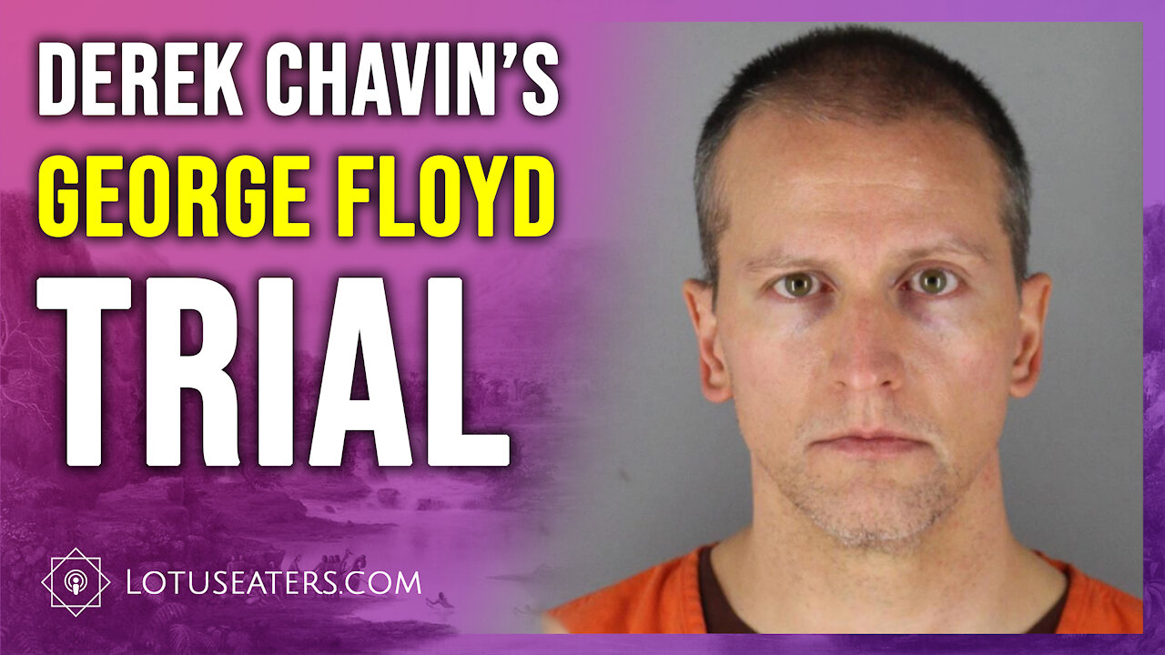 The George Floyd Trial: Why Derek Chauvin Will Likely Walk Free